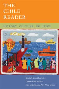 Book Cover for The Chile Reader by Elizabeth Q Hutchison, Thomas Miller Klubock, Nara B Milanich, Peter Winn