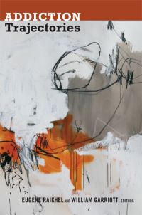 Book Cover for Addiction Trajectories by Eugene A Raikhel, William Campbell Garriott