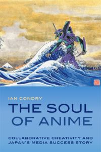 Book Cover for The Soul of Anime by Ian Condry