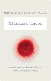 Book Cover for Clinical Labor by Melinda Cooper, Cathy Waldby
