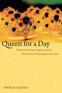 Book Cover for Queen for a Day by Marcia Ochoa
