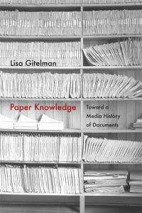 Book Cover for Paper Knowledge by Lisa Gitelman