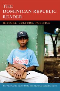 Book Cover for The Dominican Republic Reader by Eric Roorda, Lauren Derby, Raymundo González