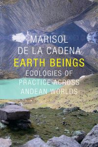 Book Cover for Earth Beings by Marisol de la Cadena