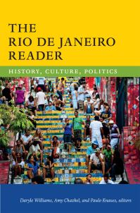 Book Cover for The Rio De Janeiro Reader by Daryle Williams, Amy Chazkel, Paulo Knauss de Mendonça