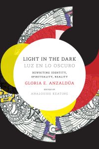 Book Cover for Light in the Dark by Gloria Anzaldúa