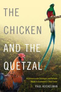 Book Cover for The Chicken and the Quetzal by Paul Kockelman