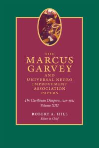 Book Cover for The Marcus Garvey and Universal Negro Improvement Association Papers. Volume XIII The Caribbean Diaspora, 1921-1922 by Marcus Garvey