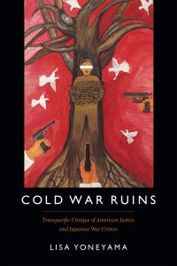 Book Cover for Cold War Ruins by Lisa Yoneyama