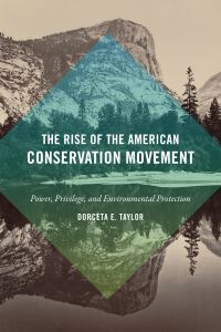 Book Cover for The Rise of the American Conservation Movement by Dorceta E Taylor