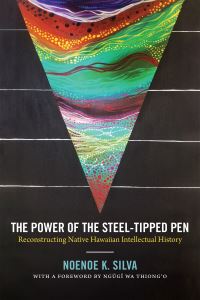 Book Cover for The Power of the Steel-Tipped Pen by Noenoe K Silva