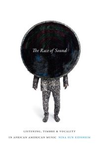 Book Cover for The Race of Sound by Nina Sun Eidsheim