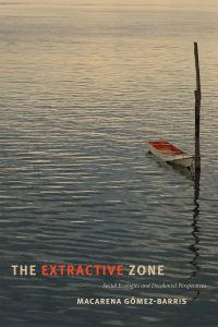 Book Cover for The Extractive Zone by Macarena GómezBarris