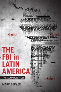 Book Cover for The FBI in Latin America by Marc Becker