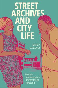 Book Cover for Street Archives and City Life by Emily Callaci