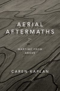 Book Cover for Aerial Aftermaths by Caren Kaplan