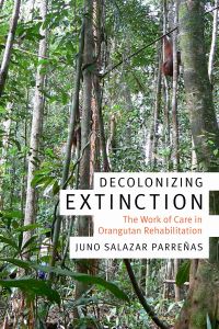 Book Cover for Decolonizing Extinction by Juno Salazar Parreñas