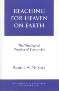 Book Cover for Reaching for Heaven on Earth by Robert H Nelson