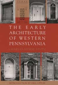 Book Cover for The Early Architecture of Western Pennsylvania by Charles Morse Stotz, American Institute of Architects