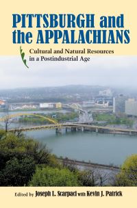 Book Cover for Pittsburgh and the Appalachians by Joseph L Scarpaci, Kevin Joseph Patrick
