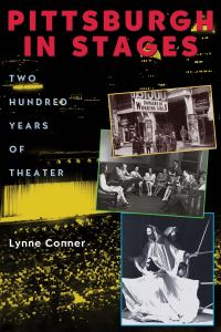 Book Cover for Pittsburgh in Stages by Lynne Conner