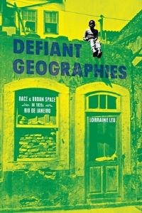 Book Cover for Defiant Geographies by Lorraine Leu