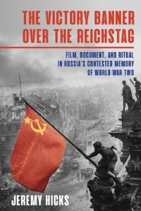 Book Cover for The Victory Banner Over the Reichstag by Jeremy Hicks