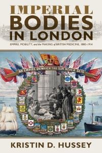 Book Cover for Imperial Bodies in London by Kristin Hussey