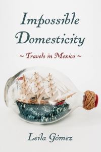 Book Cover for Impossible Domesticity by Leila Gómez