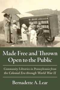 Book Cover for Made Free and Thrown Open to the Public by Bernadette A Lear