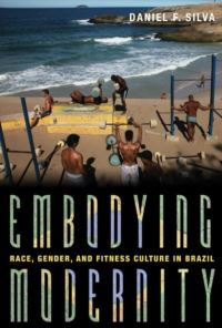 Book Cover for Embodying Modernity by Daniel F Silva