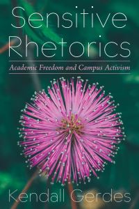 Book Cover for Sensitive Rhetorics by Kendall Gerdes