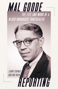 Book Cover for Mal Goode Reporting by Liann E Tsoukas, Rob Ruck