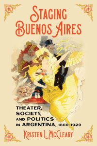 Book Cover for Staging Buenos Aires by Kristen L McCleary