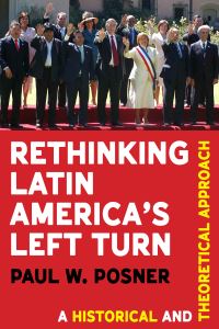 Book Cover for Rethinking Latin America's Left Turn by Paul W Posner