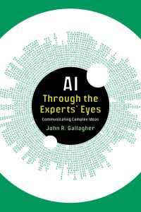 Book Cover for AI Through the Experts' Eyes by John R Gallagher