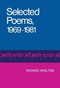 Book Cover for Selected Poems, 1969-1981 by Richard Shelton