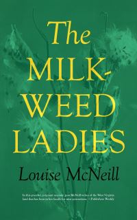 Book Cover for The Milkweed Ladies by Louise McNeill