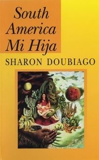 Book Cover for South America Mi Hija by Sharon Doubiago