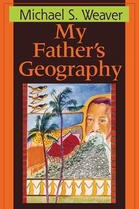 Book Cover for My Father's Geography by Afaa Michael Weaver