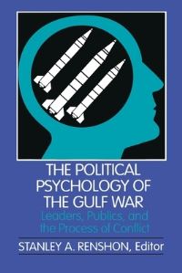 Book Cover for The Political Psychology of the Gulf War by Stanley Allen Renshon