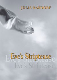 Book Cover for Eve's Striptease by Julia Kasdorf