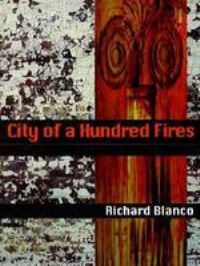 Book Cover for City of a Hundred Fires by Richard Blanco