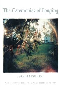 Book Cover for The Ceremonies of Longing by Sandra Kohler