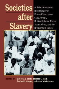 Book Cover for Societies After Slavery by Rebecca J Scott