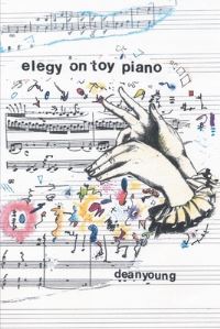 Book Cover for Elegy on Toy Piano by Dean Young