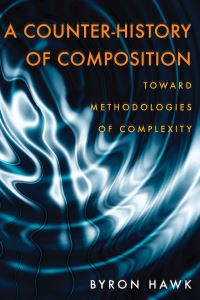 Book Cover for A Counter-History of Composition by Byron Hawk