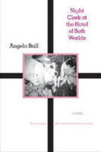 Book Cover for Night Clerk at the Hotel of Both Worlds by Angela Ball