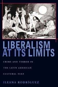 Book Cover for Liberalism at Its Limits by Ileana Rodríguez