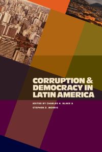 Book Cover for Corruption and Democracy in Latin America by Charles H Blake, Stephen D Morris